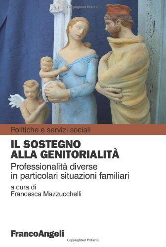 9788856837278 Il sostegno alla genitorialità. Professionalità ...oni familiari