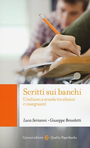 9788843077045 Scritti sui banchi. L'italiano a scuola fra alunni e insegnanti -
