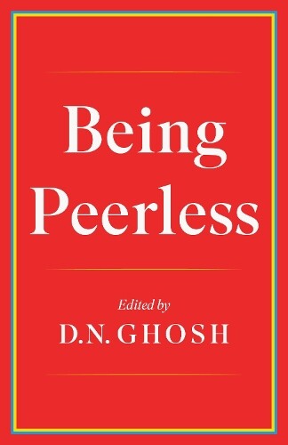 Dhruba Narayan Ghosh Being Peerless (Copertina rigida)