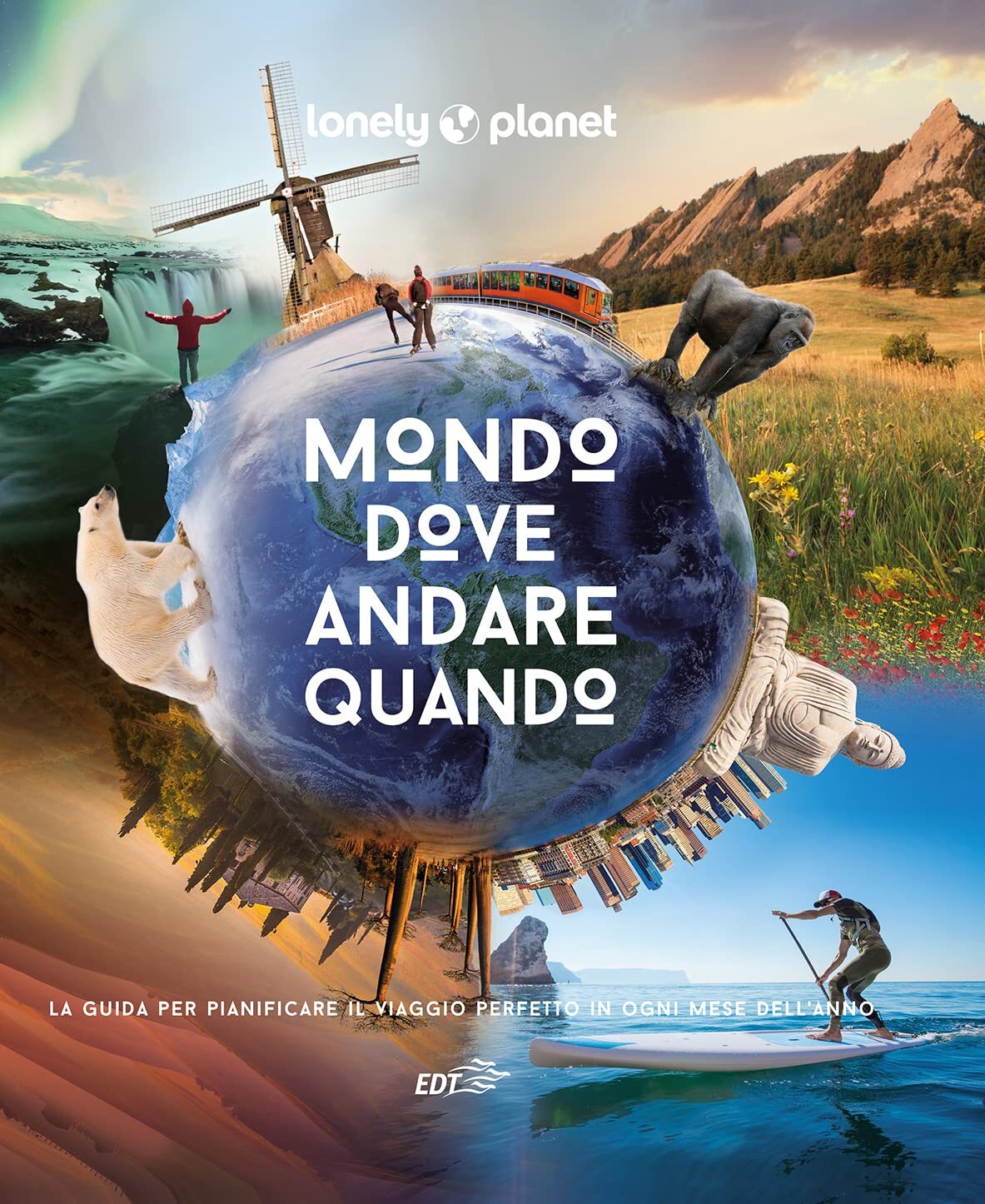 Libri Mondo, Dove Andare Quando. Ediz. Illustrata