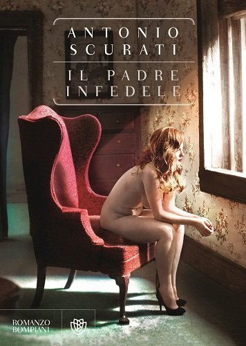 Libri Antonio Scurati - Il Padre Infedele