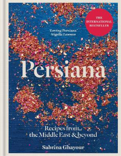Sabrina Ghayour Persiana: Recipes from the Middle East & Beyo (Copertina rigida)