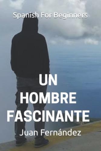Juan Fern�ndez Spanish For Beginners (Tascabile) Spanish for Beginners