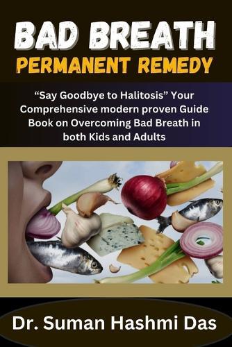 Suman Hashmi Das Bad Breath Permanent Remedy (Tascabile)