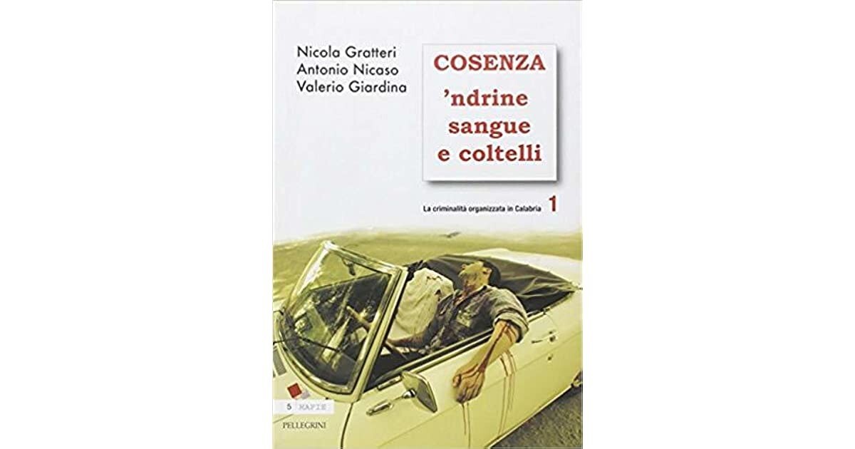 COSENZA 'ndrine, sangue e coltelli - Nicola Gratteri, A. Nicaso, V. Giardina