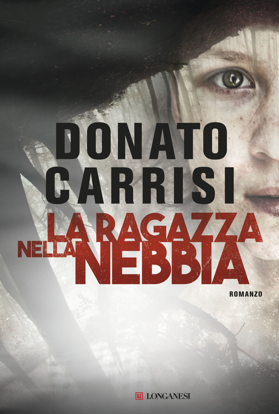 Libri Donato Carrisi - La Ragazza Nella Nebbia