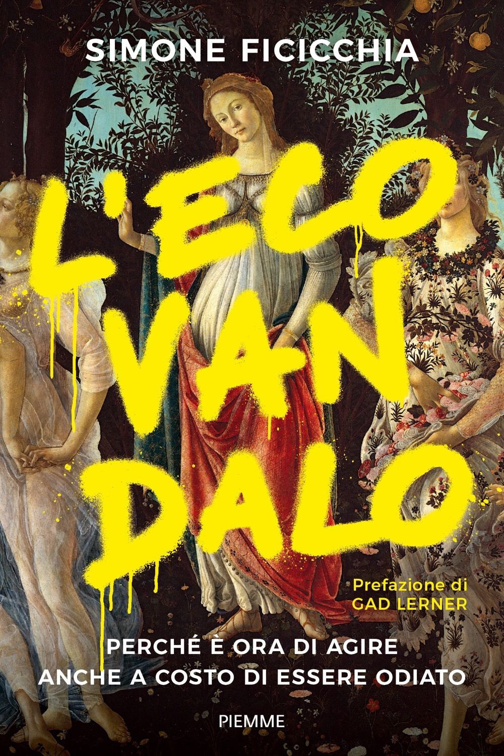 Libri Ficicchia Simone - L' Ecovandalo. Perche E Ora Di Agire Anche A Costo Di E