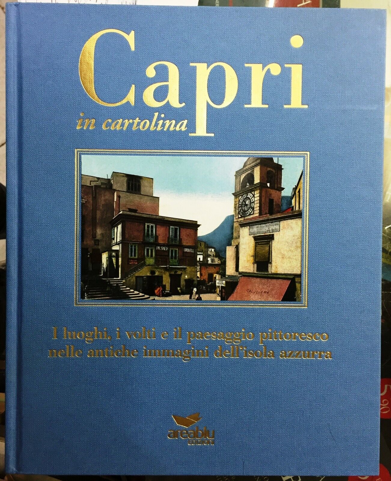 (Capri) CAPRI IN CARTOLINA - Areablu Edizioni 2018