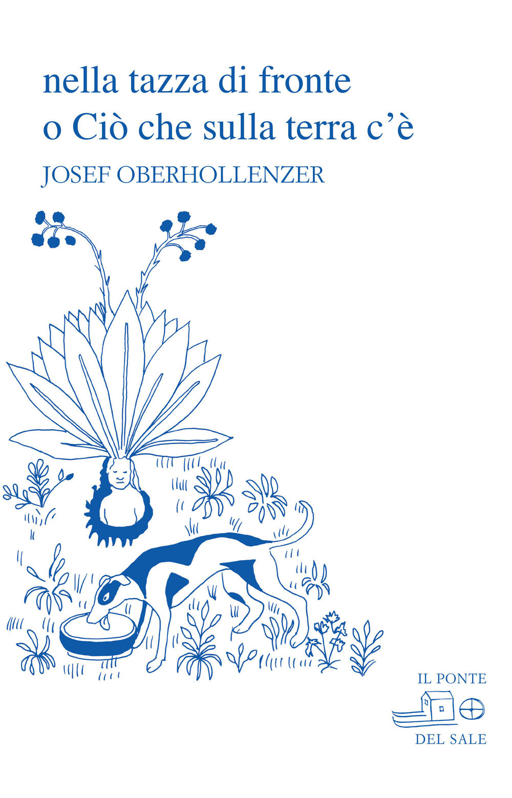 Libri Josef Oberhollenzer - Nella Tazza Di Fronte O Cio Che Sulla Terra C'e