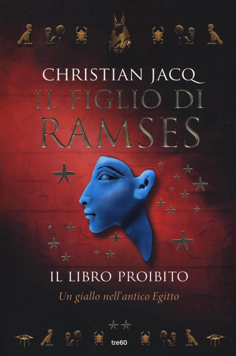 Libri Christian Jacq - Il Libro Proibito. Il Figlio Di Ramses