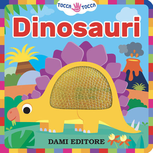 Dinosauri. Tocca Tocca Serena Vezzani Dami Editore 2024