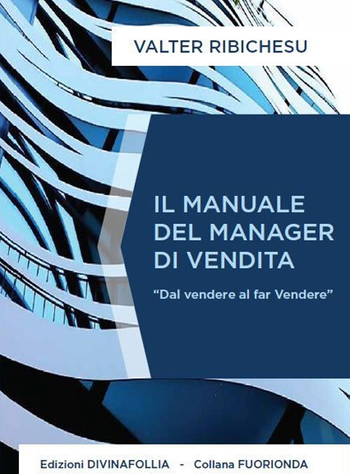 Libri Valter Ribichesu - Il Manuale Del Manager Di Vendita