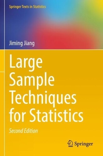 Jiming Jiang Large Sample Techniques for Statistics (Tascabile)