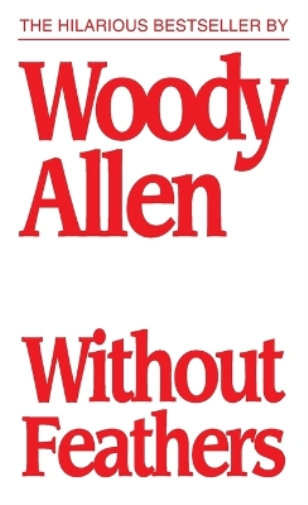 Woody Allen Without Feathers (Tascabile)