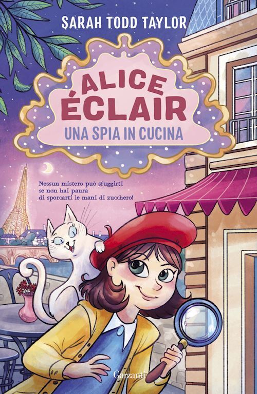 ALICE ECLAIR. UNA SPIA IN CUCINA  - TODD TAYLOR SARAH - Garzanti