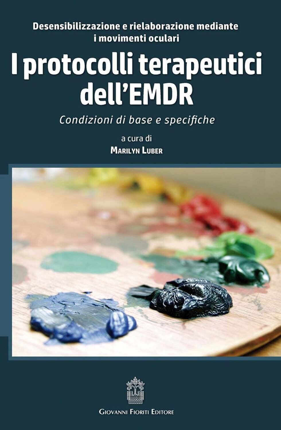 Libri Luber Marilyn. - I Protocolli Terapeutici Dell'Emdr. Condizioni Di Base E
