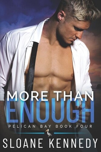 Sloane Kennedy More Than Enough (Pelican Bay, Book 4) (Tascabile) Pelican Bay