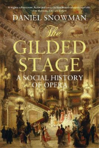 Daniel Snowman The Gilded Stage (Tascabile)