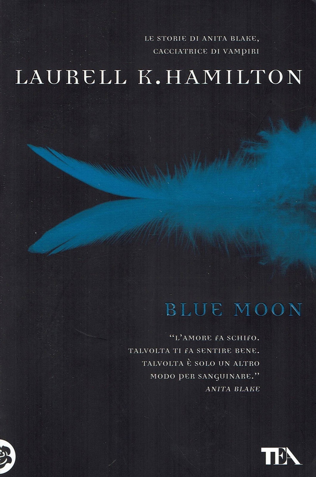 Laurell K.Hamilton:Blue Moon ed.TEA NUOVO sconto 50% B02