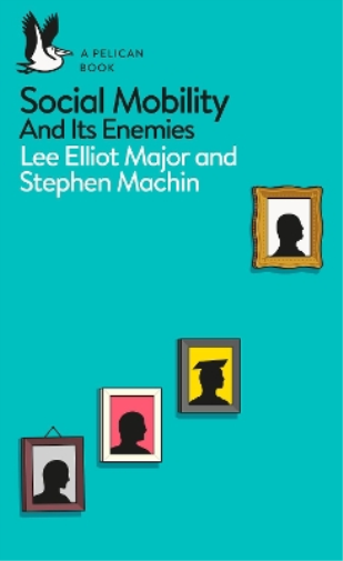 Lee Elliot Major Stephen Machin Social Mobility (Tascabile) Pelican Books
