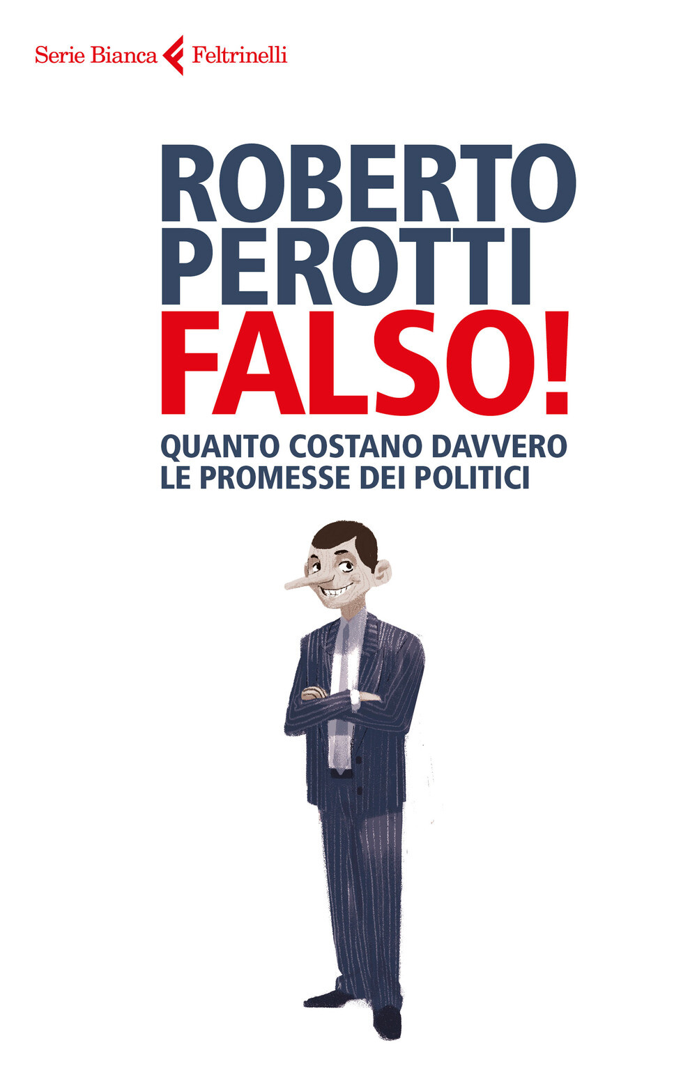 Falso! Quanto costano davvero le promesse dei politici - Perotti Roberto