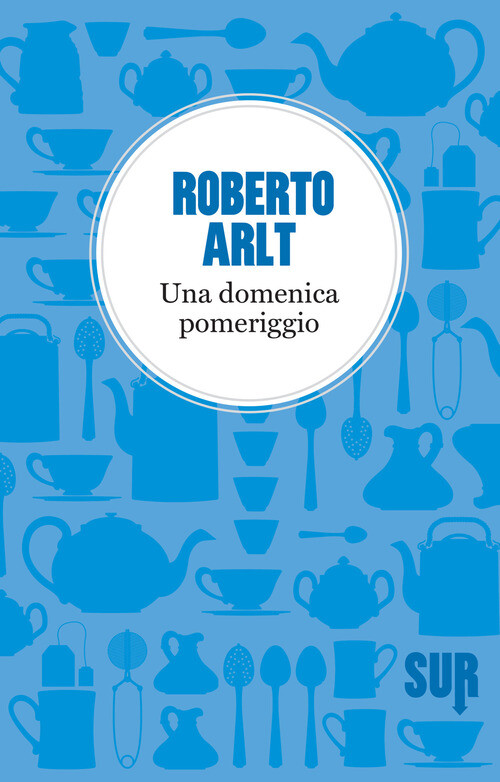DOMENICA POMERIGGIO (UNA) ARLT ROBERTO