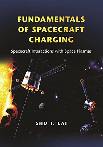 `Lai, Shu T.` Fundamentals Of Spacecraft Charging: Spacecraft Intera HBOOK NUOVO
