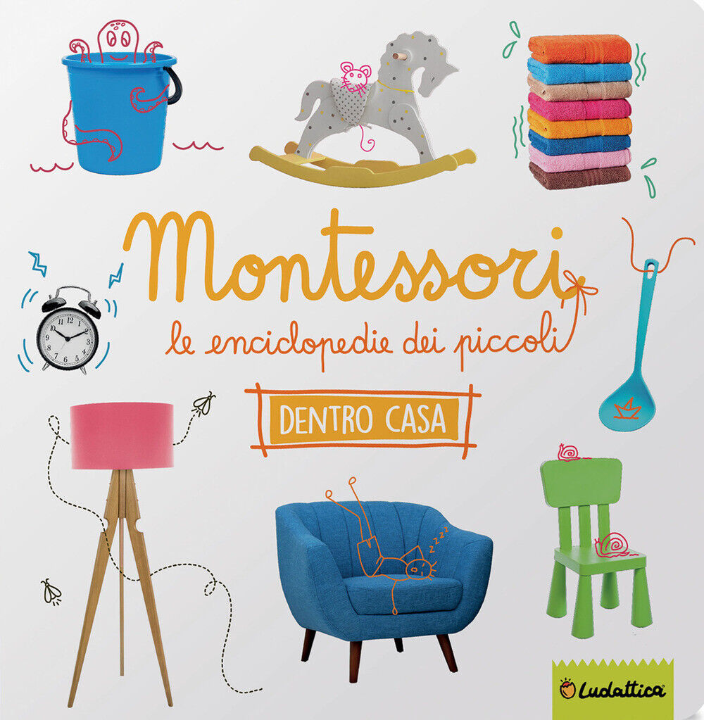 Dentro casa. Montessori. Le enciclopedie dei piccoli - AA.VV.