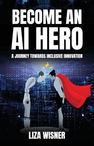 Liza Wisner Become an AI Hero (Tascabile)