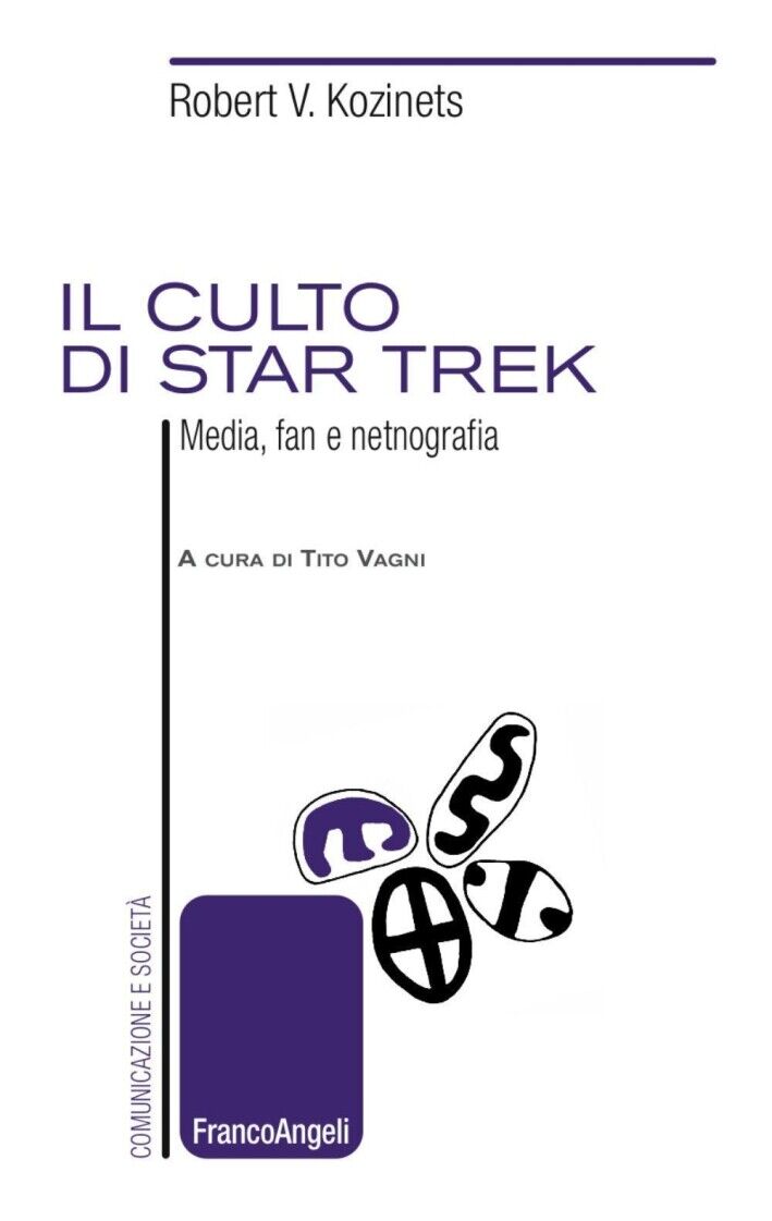 Il culto di Star Trek. Media, fan e netnografia - [Franco Angeli]