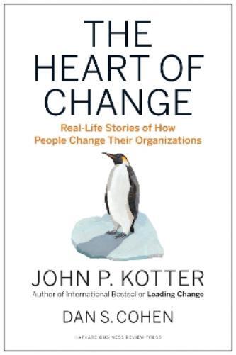 John P. Kotter Dan S. Cohen The Heart of Change (Copertina rigida)
