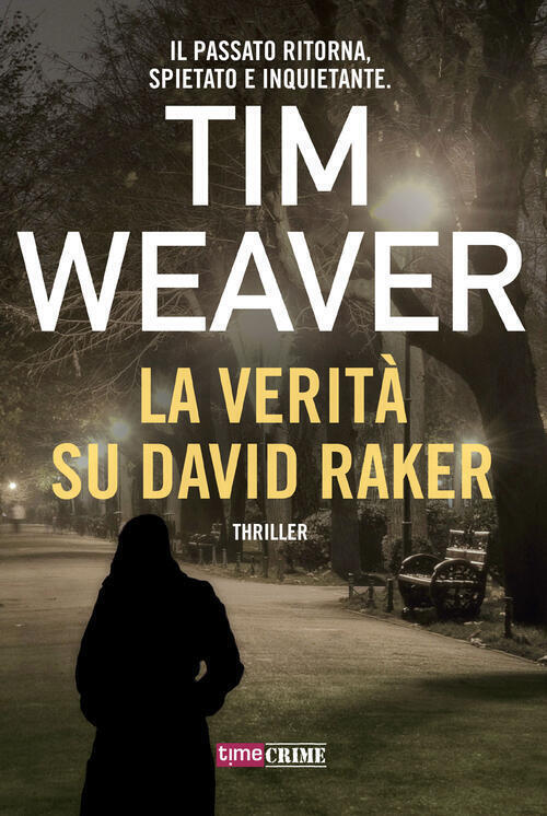 La Verita Su David Raker Tim Weaver Time Crime 2019
