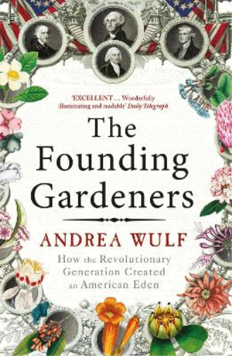 Andrea Wulf The Founding Gardeners (Tascabile)