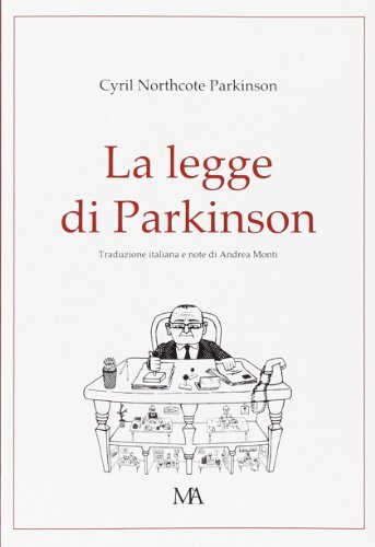 9788889479162 La legge di Parkinson - Cyril Northcote Parkinson,A. Monti
