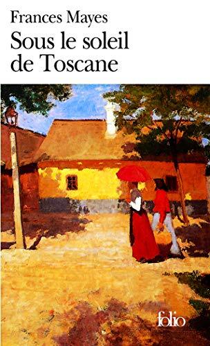 9782070407606 Sous le soleil de Toscane: Une maison en Italie - Frances Mayes