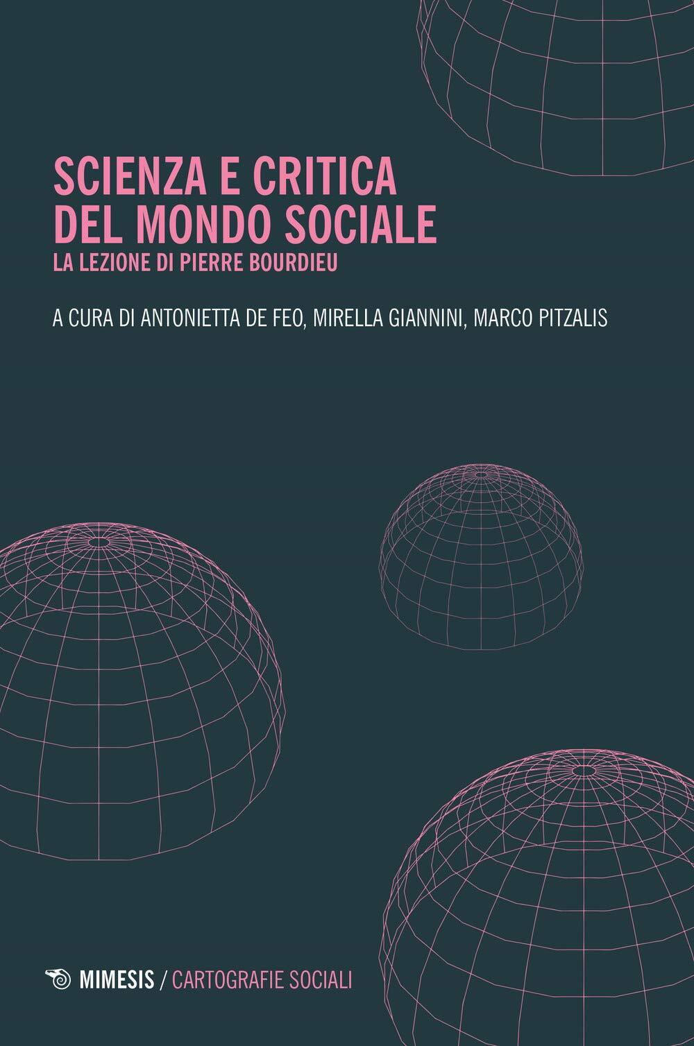 9788857564326 Scienza e critica del mondo sociale. La lezione di Pierre Bourdieu