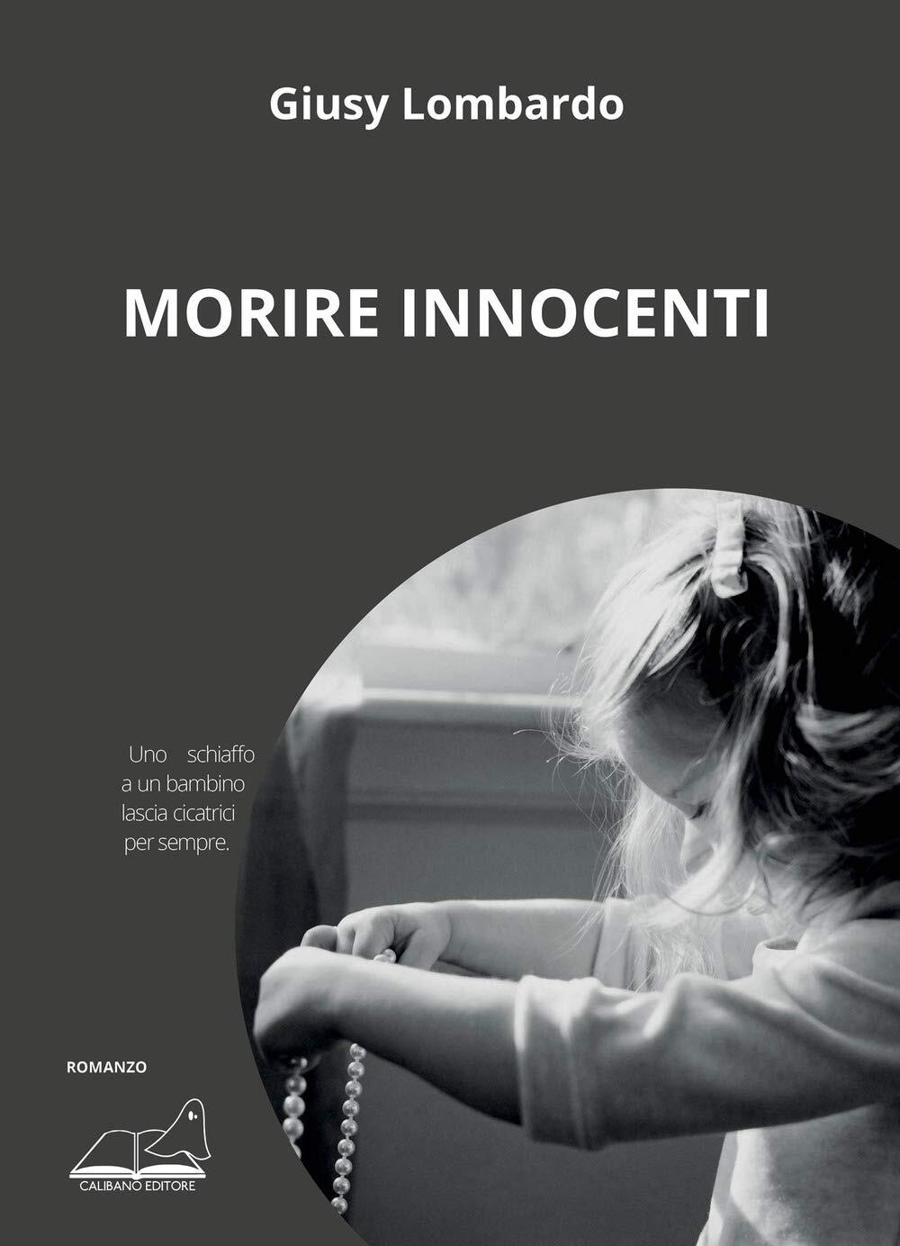 9788894992908 Morire innocenti - Giusy Lombardo
