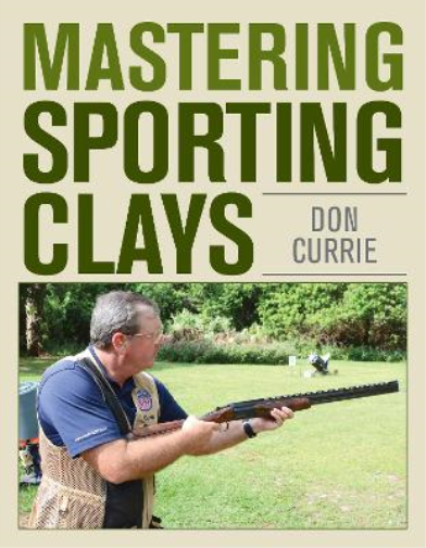 Don Currie Mastering Sporting Clays (Copertina rigida)