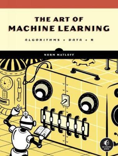 Norman Matloff The Art of Machine Learning (Tascabile)