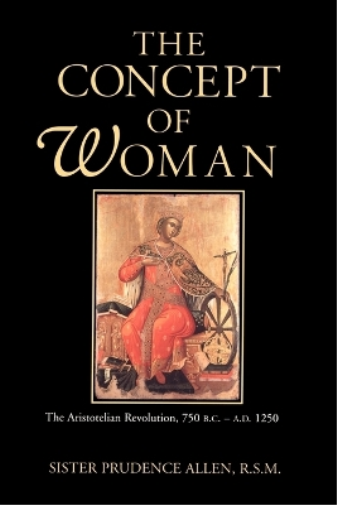 Prudence Allen The Concept of Woman (Tascabile)