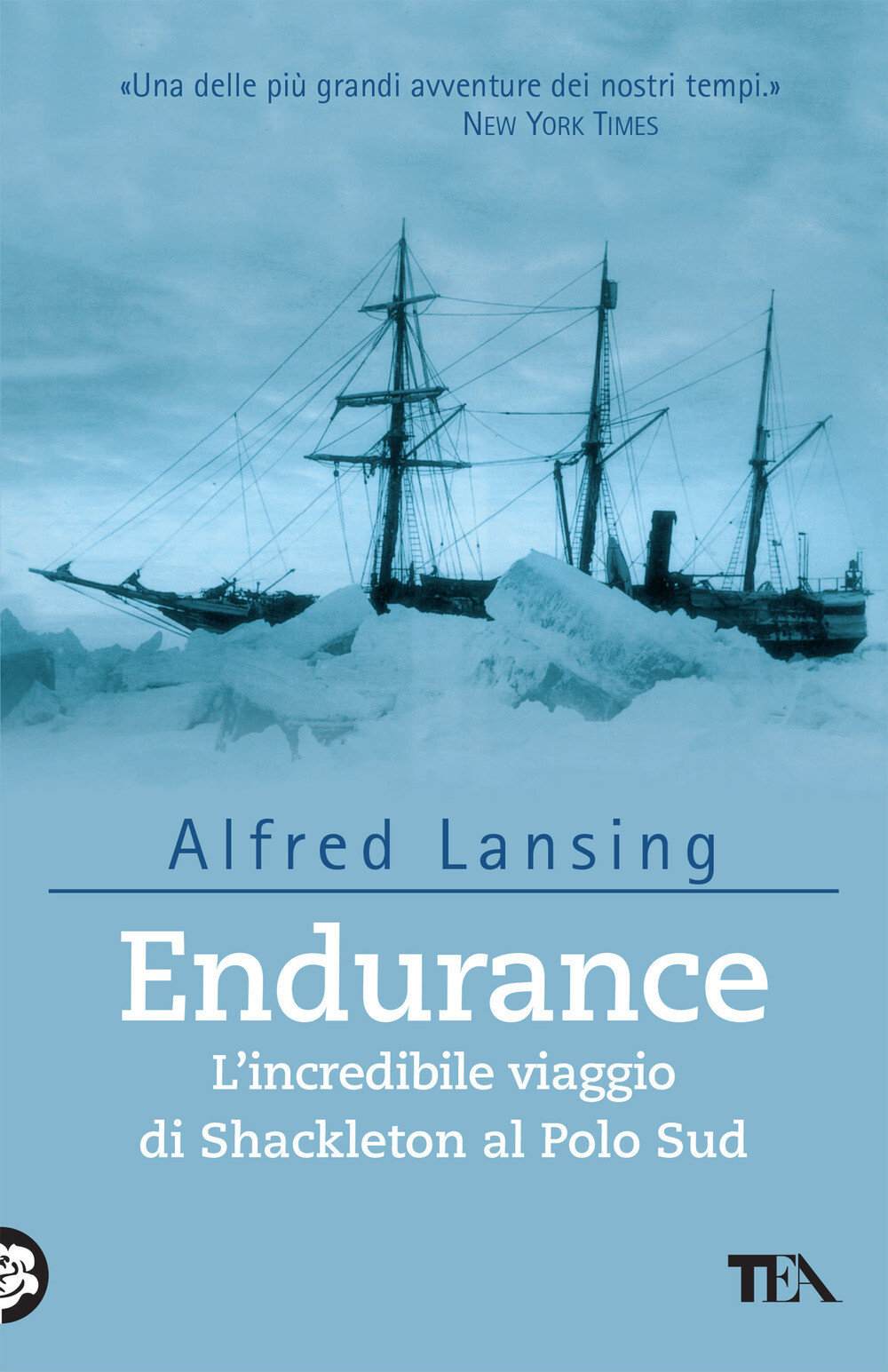 Libri Alfred Lansing - Endurance. L'incredibile Viaggio Di Shackleton Al Polo Su
