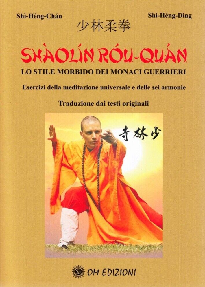 Shaolin rou quan. Esercizi sulla meditazione universale e delle sei armonie
