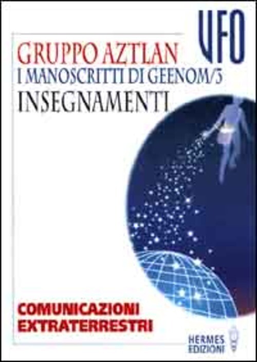 MANOSCRITTI DI GEENOM (I). VOL. 3: INSEGNAMENTI GRUPPO DI AZTLAN (CUR.)