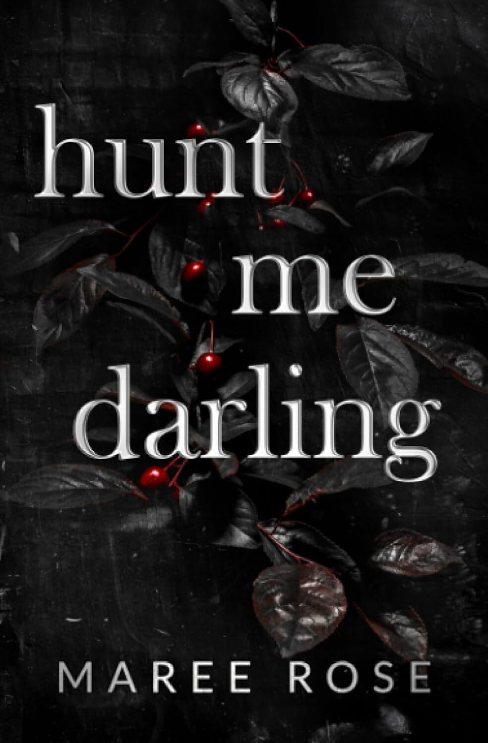9780645802344 hunt me darling: A Dark MFM Stalker Romance - Maree Rose