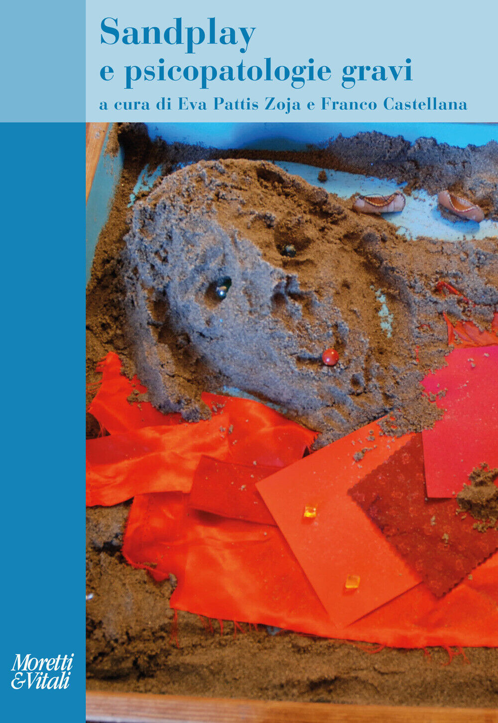 Sandplay e psicopatologie gravi - Pattis Zoja E. (cur.); Castellana F. (cur.)