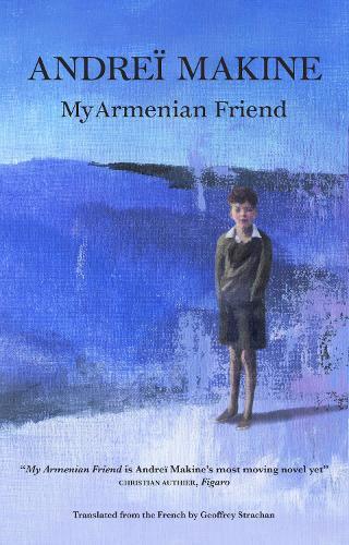 Andreï Makine My Armenian Friend (Tascabile)