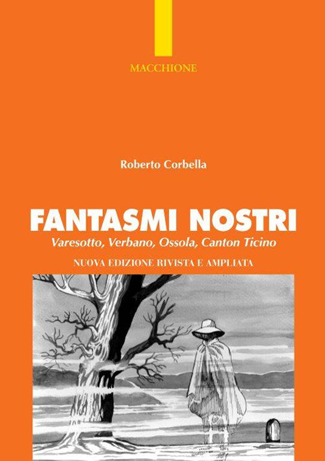 Fantasmi Nostri. Varesotto, Verbano, Ossola, Canton Ticino - [Macchione Editore]