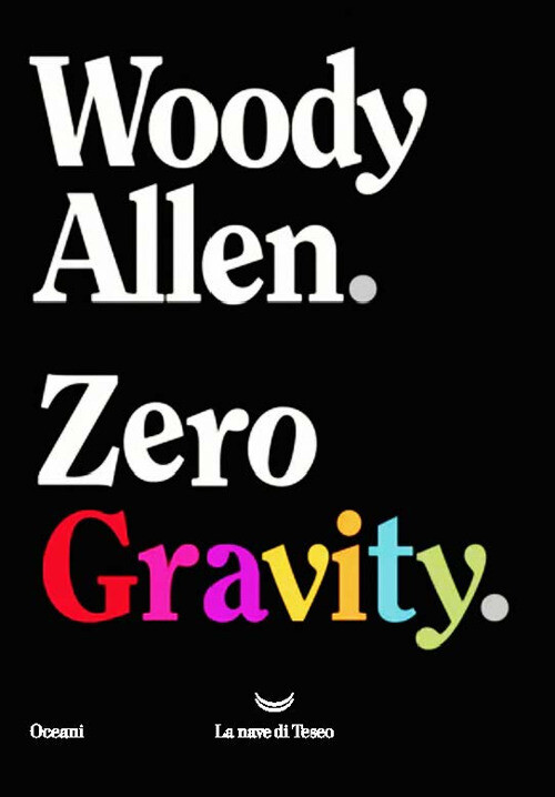 Libri Woody Allen - Zero Gravity