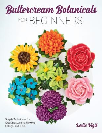 Leslie Vigil Buttercream Botanicals for Beginners (Tascabile)