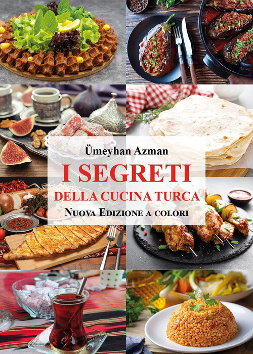 SEGRETI DELLA CUCINA TURCA (I) AZMAN UMEYHAN